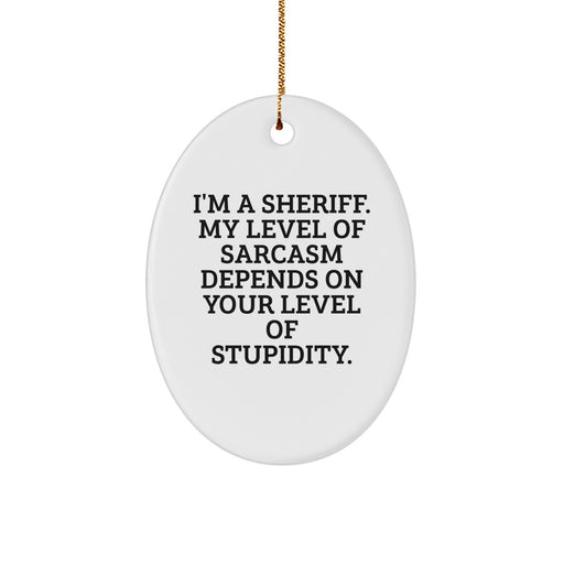 Funny Sheriff Oval Ornament Gifts from Friends for Men on Christmas Unique - Image 1