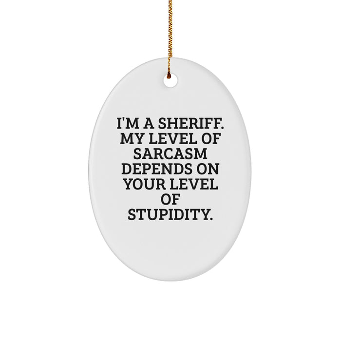 Funny Sheriff Oval Ornament Gifts from Friends for Men on Christmas Unique - Image 1