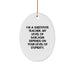 Funny Substitute Teacher Gifts, Christmas Unique Gifts for Substitute Teacher, Oval Ornament Decoration with 'I'm A Substitute Teacher. My Level Of Sarcasm Depends On Your Level Of Stupidity.' Quote - Image 1