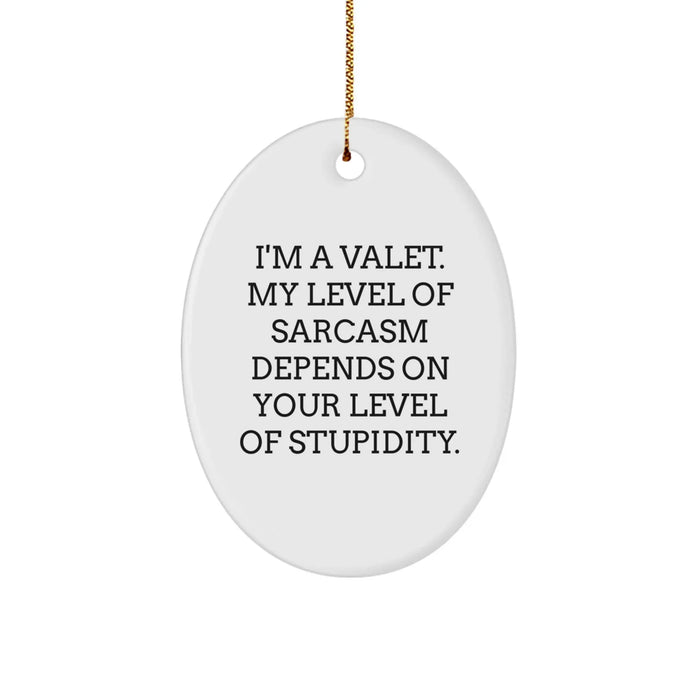 Funny Valet Gifts from Men - I'm A Valet, Gifts for Valet, Oval Ornament Christmas Unique Gifts - Image 1