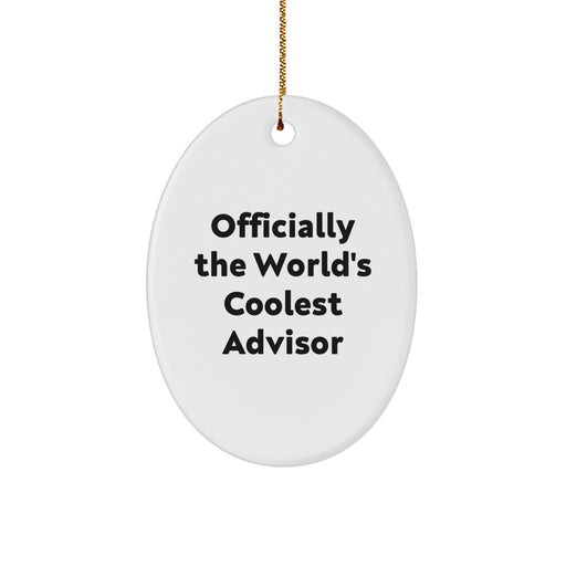 Funny Advisor Gifts from Friends, Officially The World's Coolest Advisor Oval Ornament for Christmas Unique Gifts, Advisor - Image 1