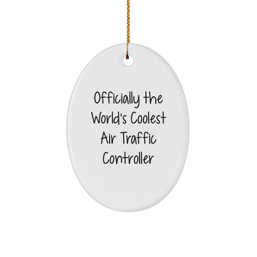 Funny Air Traffic Controller Gifts from Friends, Officially The World's Coolest Air Traffic Controller Oval Ornament for Christmas Unique Gifts, Gifts for Air Traffic Controller Lovers - Image 1