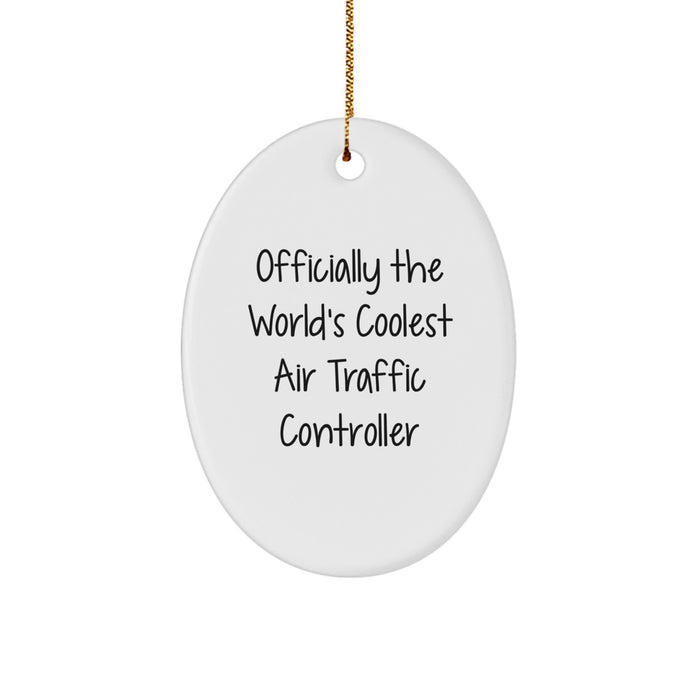 Funny Air Traffic Controller Gifts from Friends, Officially The World's Coolest Air Traffic Controller Oval Ornament for Christmas Unique Gifts, Gifts for Air Traffic Controller Lovers - Image 1