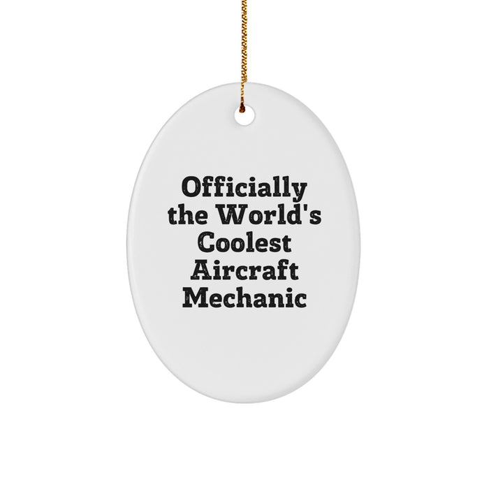 Aircraft Mechanic Gifts for Men - Oval Ornament 'Officially The World's Coolest' Christmas Unique Gifts from Friends - Image 1