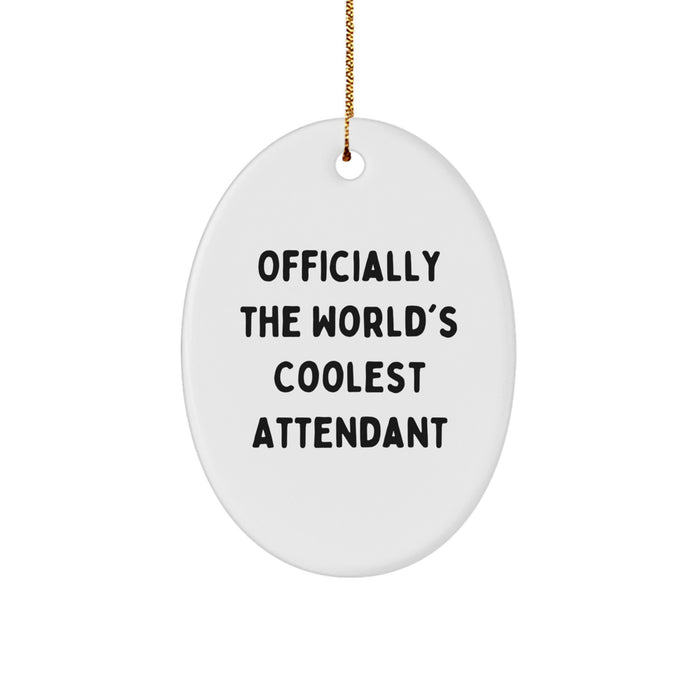 Funny Attendant Gifts for Men and Women - Oval Ornament Officially The World's Coolest Attendant Christmas Unique - Image 1