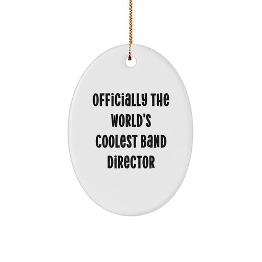 Funny Band Director Christmas Unique Gifts for Men Oval Ornament Officially The World's Coolest Band Director - Image 1