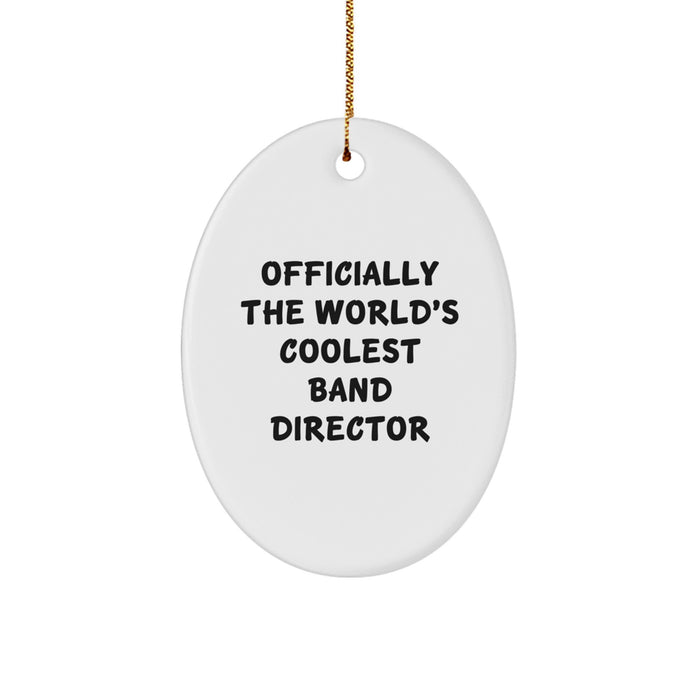 Gifts for the World's Coolest Band Director - Oval Ornament, Funny Quote - Christmas Unique Gifts from Friends, Family, Coworkers - Image 1