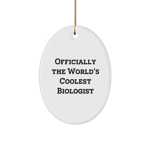 Funny Biologist Gifts, Gifts from Family, Officially The World's Coolest Biologist Oval Ornament, Christmas Unique Gifts for Friends - Image 1
