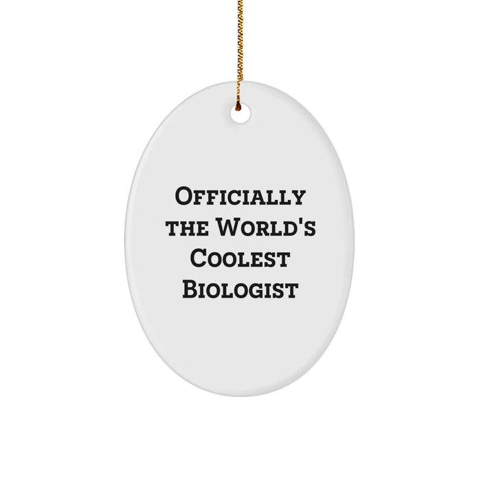 Funny Biologist Gifts, Gifts from Family, Officially The World's Coolest Biologist Oval Ornament, Christmas Unique Gifts for Friends - Image 1
