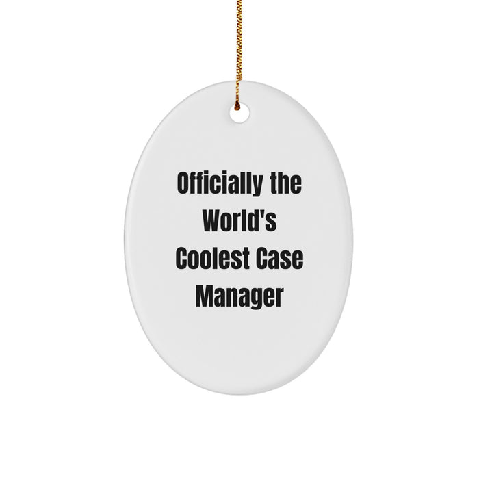Funny Case Manager Gifts, Case Manager Oval Ornament, Officially The 'World's Coolest' Quote, Unique Christmas Unique Gift for Case Manager, Gifts from Family, Friends, or Coworkers - Image 1