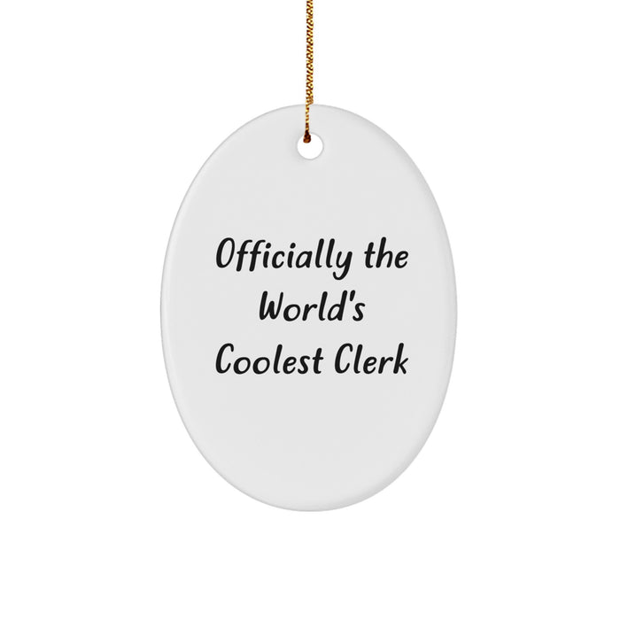 Funny Clerk Gifts from Friends - Officially The World's Coolest Clerk Oval Ornament for Clerk - Christmas Unique Gifts - Image 1