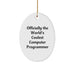 Funny Computer Programmer Gifts for Men - Officially The World's Coolest Programmer Oval Ornament - Unique Christmas Unique Gifts from Friends - Image 1