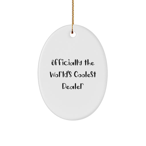 Funny Oval Ornament - Gifts from Men to Coolest Dealer Friend, Officially 'The World's Coolest Dealer', Christmas Unique Gifts - Image 1