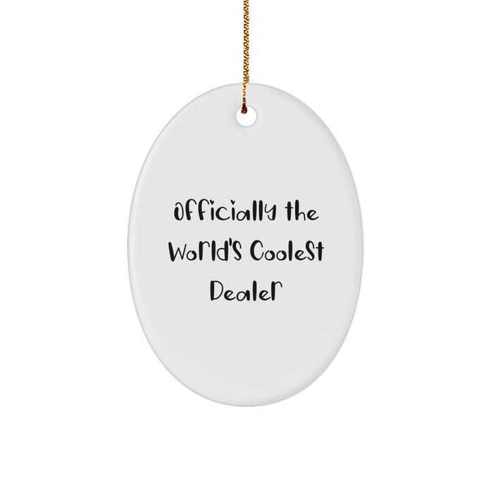 Funny Oval Ornament - Gifts from Men to Coolest Dealer Friend, Officially 'The World's Coolest Dealer', Christmas Unique Gifts - Image 1