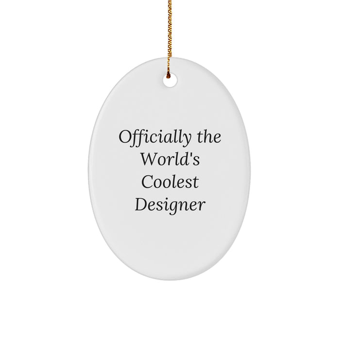 Designer Oval Ornament, 'Officially The World's Coolest Designer' Quote, Christmas Unique Gifts from Friends to Family - Image 1