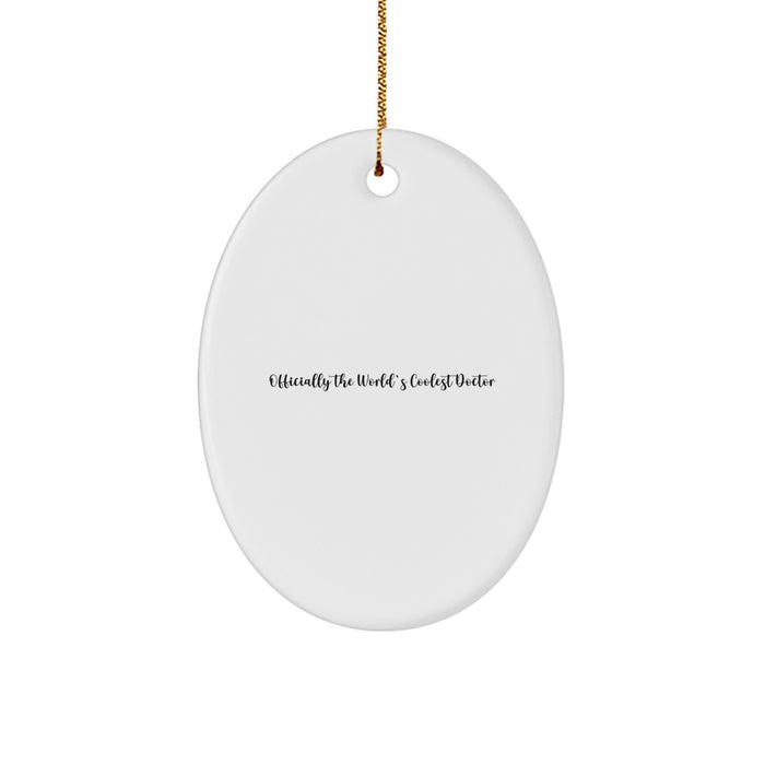 Funny 'Officially The World's Coolest Doctor' Oval Ornament Gifts from Family, Friends, Coworkers, for Doctor - Image 1