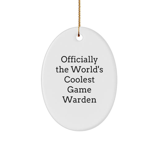 Gifts from Friends and Family - Officially The World's Coolest Game Warden Oval Ornament, Funny Christmas Unique Gift for Game Warden, Men, Women, Friends, Coworkers, Family - Image 1