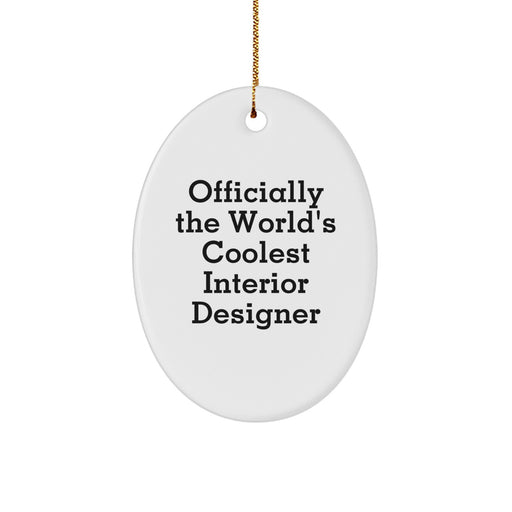 Gifts from Friends and Family for Interior Designer Oval Ornament 'Officially The World's Coolest Interior Designer' Style Christmas Unique Decorations - Image 1