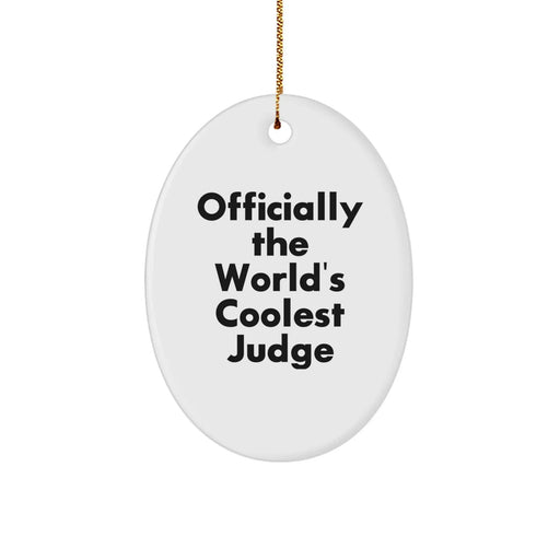 Funny Judge Gifts from Men to Judge for Christmas Unique Oval Ornament, Officially The World's Coolest Judge - Image 1