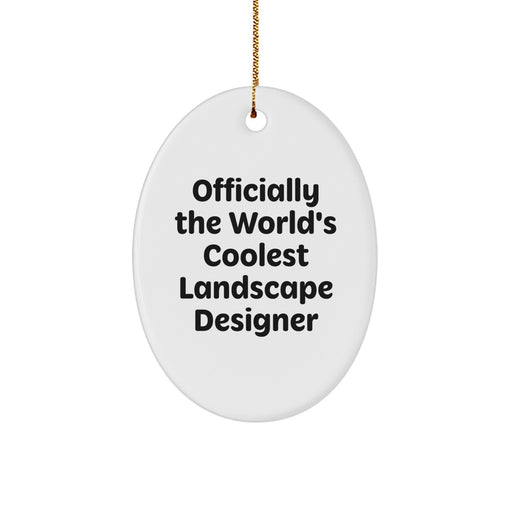 Funny Landscape Designer Gifts for Friends - Officially the World's Coolest Landscape Designer Oval Ornament, Handcrafted MDF with High-Gloss Finish, Perfect Christmas Unique Gifts from Friends - Image 1