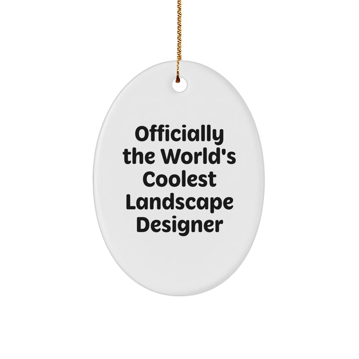 Funny Landscape Designer Gifts for Friends - Officially the World's Coolest Landscape Designer Oval Ornament, Handcrafted MDF with High-Gloss Finish, Perfect Christmas Unique Gifts from Friends - Image 1