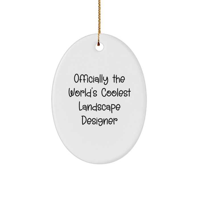 Funny Landscape Designer Oval Ornament Gifts from Friends for Landscape Designer, Funny World's Coolest Landscape Designer Oval Ornament, Unique Christmas Unique Gifts for Landscape Designer - Image 1