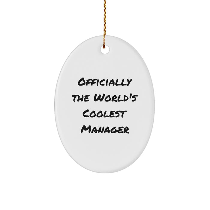 Funny Manager Gifts from Friends, Officially The Worlds Coolest Manager Oval Ornament for Manager, Perfect Unique Christmas Unique Gifts for Manager - Image 1