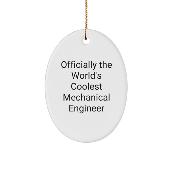 Funny Mechanical Engineer Gifts from Men to Friends - Officially The World's Coolest Mechanical Engineer Oval Ornament, Christmas Unique Decorations - Image 1
