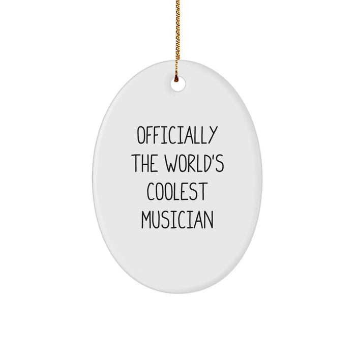 Funny Musician Gifts for Friends, Christmas Unique Ornament, Oval Shape, 'Officially The Worlds Coolest Musician' Quote, Gifts from Friends, Musician Lover - Image 1