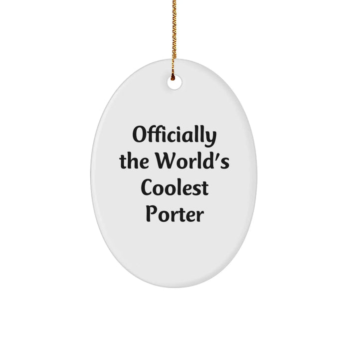 Gifts for Porter, Funny Oval Ornament, Officially The World's Coolest Porter Christmas Unique Gifts from Friends, Men, Women, Family - Image 1