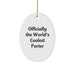 Gifts for Porter, Funny Oval Ornament, Officially The World's Coolest Porter Christmas Unique Gifts from Friends, Men, Women, Family - Image 1