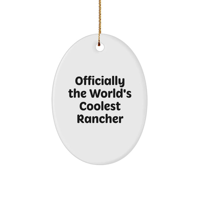 Funny Rancher Gifts from Men to Friends 'Officially The World's Coolest Rancher' Oval Ornament for Christmas Unique - Image 1