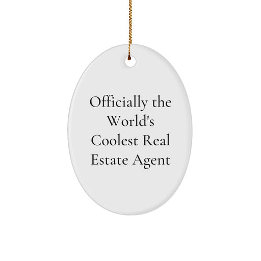 Funny Quotes for Real Estate Agents Gifts from Friends Unique Oval Ornament, Officially The World's Coolest Real Estate Agent Christmas Unique Gifts for Real Estate Agent Men Women - Image 1