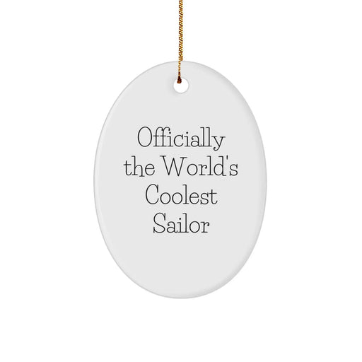 Funny Sailor Gifts from Friends - Officially The World's Coolest Sailor Oval Ornament for Sailor Men Christmas Unique Gifts - Image 1