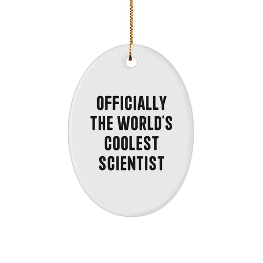 Gifts for the World's Coolest Scientist - Officially Funny Oval Ornament, White, 3.25" Tall - Image 1