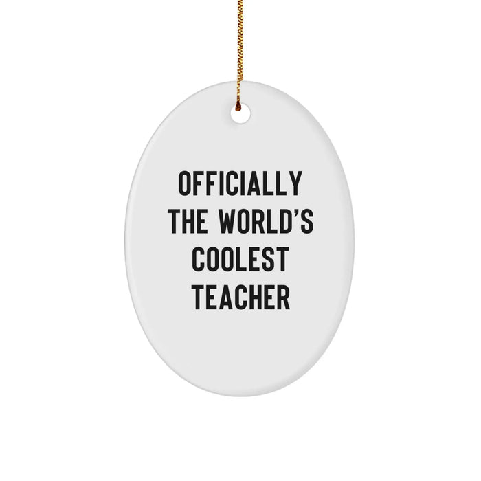 Funny Teacher Gifts from Men, Unique Oval Ornament for Teacher, Officially The World's Coolest Teacher Christmas Unique Gifts - Image 1