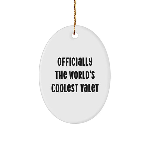 Funny Valet Gifts from Men for Christmas Unique Gifts - Oval Ornament Officially The World's Coolest Valet - Image 1