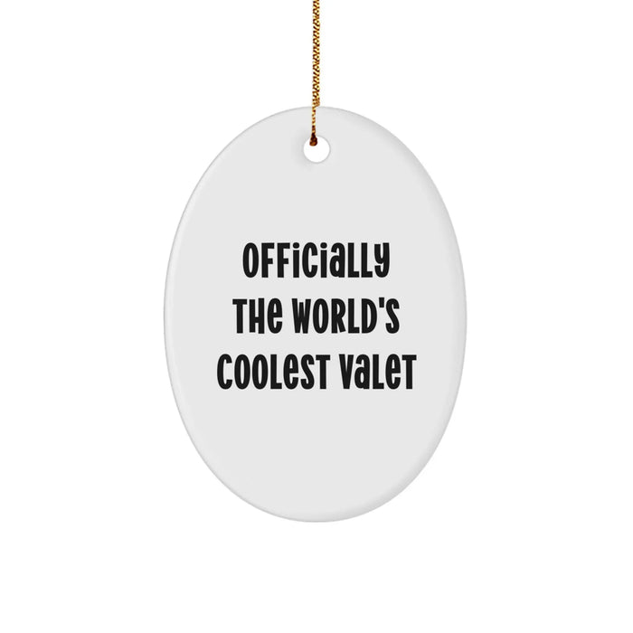 Funny Valet Gifts from Men for Christmas Unique Gifts - Oval Ornament Officially The World's Coolest Valet - Image 1