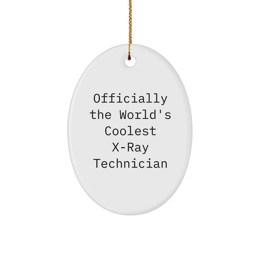 Funny X-ray Technician Gifts from Men to Women for Christmas Unique Presents Oval Ornament Officially The World's Coolest X-ray Technician - Image 1