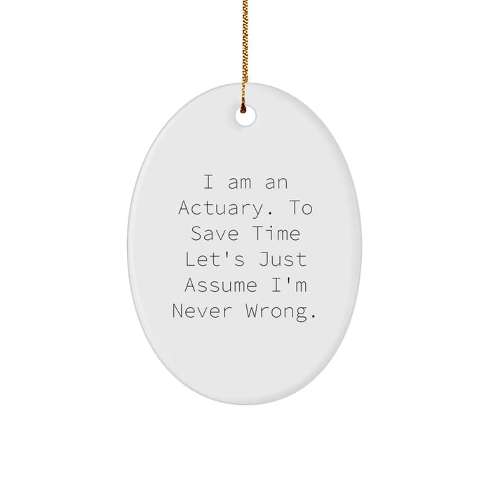 Actuary Oval Ornament Funny Quote Gifts from Friends to Actuary - Christmas Unique - Image 1