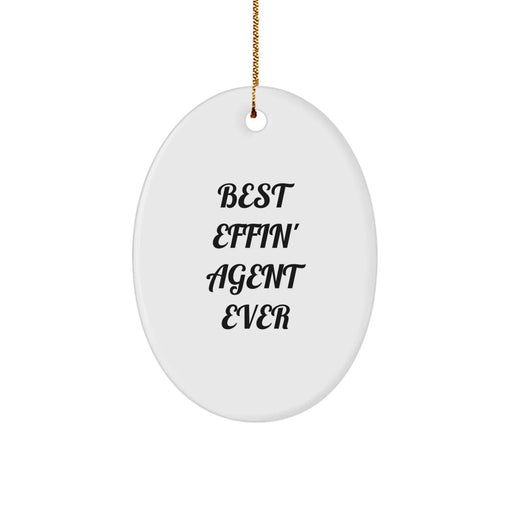 Funny Agent Gifts from Men, Oval Agent Shaped Ornament with Best Effin' Agent Ever Quote, Christmas Unique Gifts for Agent Friends - Image 1