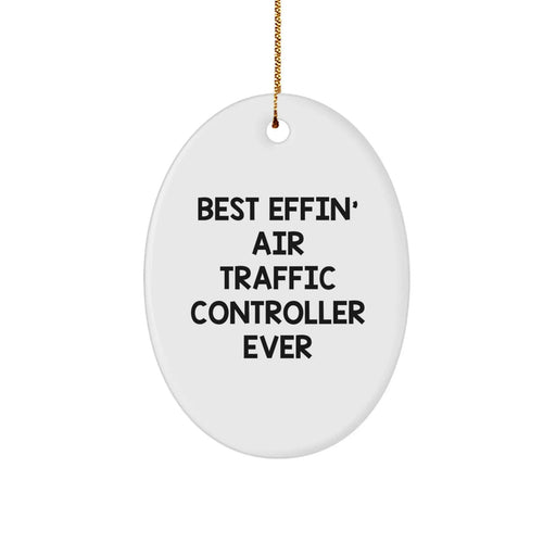 Funny Air Traffic Controller Gifts from Family, Unique Oval Ornament Best Effin' Ever for Air Traffic Controller Friends, Christmas Decorations - Image 1