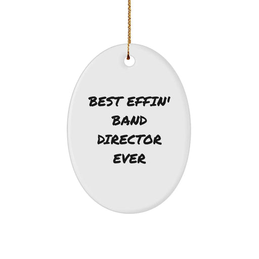 Funny Band Director Gifts for Him, Oval Ornament with Best Effin' Quote, Christmas Unique Gifts from Friends, Coworkers, Family - Image 1