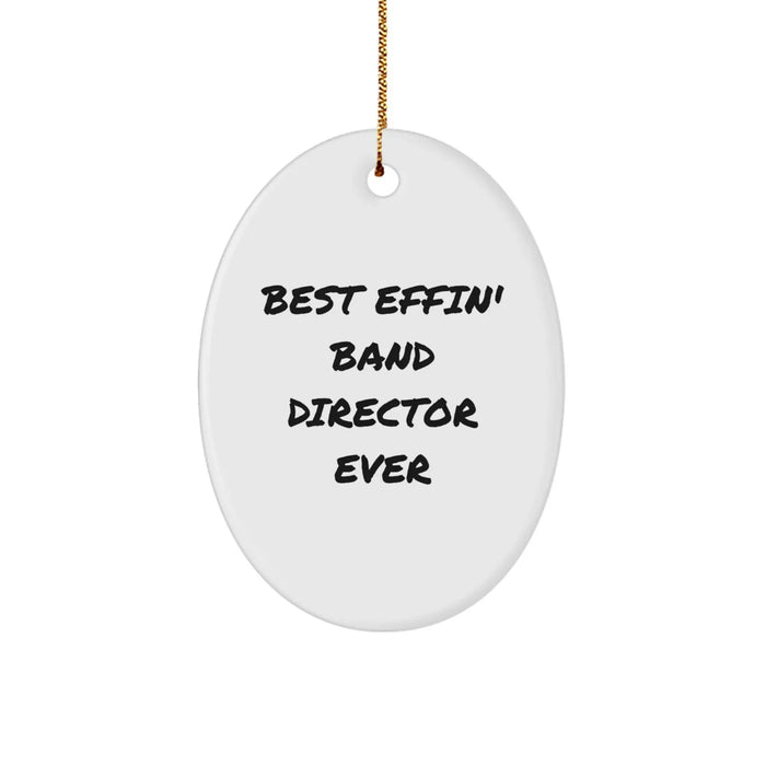 Funny Band Director Gifts for Him, Oval Ornament with Best Effin' Quote, Christmas Unique Gifts from Friends, Coworkers, Family - Image 1