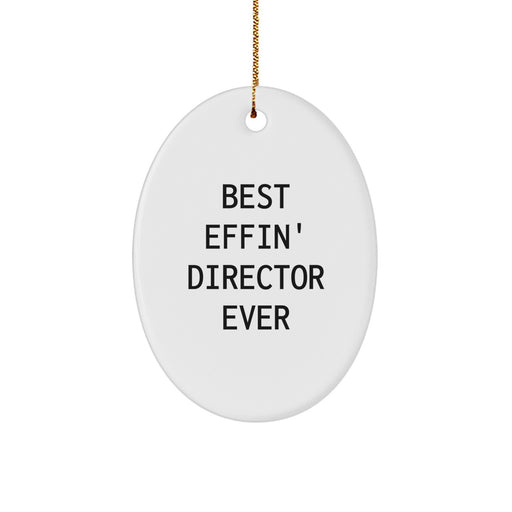 Funny Director Christmas Unique Gift, Best Effin' Director Ever Oval Ornament for Men, Gifts from Friends to Family - Image 1