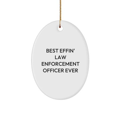 Funny Law Enforcement Officer Gifts from Men, Unique Oval Ornaments for Best Effin' Officer Ever, Christmas Decor - Image 1