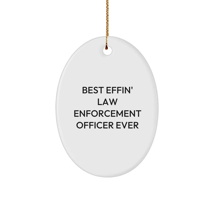 Funny Law Enforcement Officer Gifts from Men, Unique Oval Ornaments for Best Effin' Officer Ever, Christmas Decor - Image 1