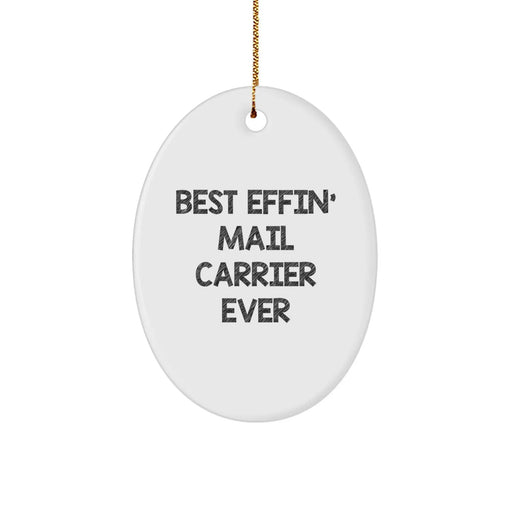Funny Mail Carrier Gifts from Men, Best Effin' Mail Carrier Ever Oval Ornament, Unique Christmas Unique Gifts for Mail Carrier Friends and Family - Image 1