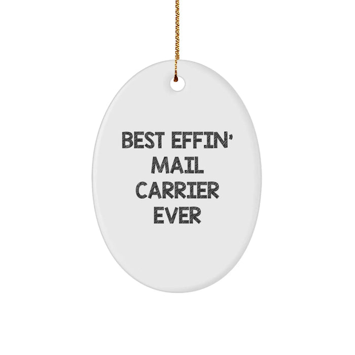 Funny Mail Carrier Gifts from Men, Best Effin' Mail Carrier Ever Oval Ornament, Unique Christmas Unique Gifts for Mail Carrier Friends and Family - Image 1