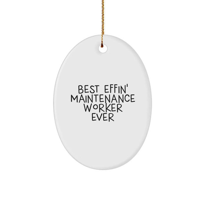 Funny Maintenance Worker Gifts for Men from Friends - Best Effin' Maintenance Worker Ever Oval Ornament - Image 1